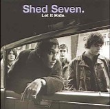 Shed Seven - Let It Ride