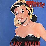 Mouse - Lady Killer