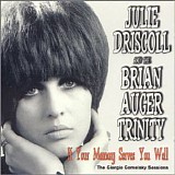 Driscoll, Julie and the Brian Auger Trinity - If Your Memory Serves You Well