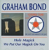 Graham Bond - Holy Magick (1970) / We Put Our Magick On You (1971)