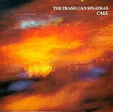 The Trash Can Sinatras - Cake