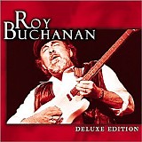 Roy Buchanan - Deluxe Edition