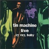 Tin Machine - Live: Oy Vey, Baby