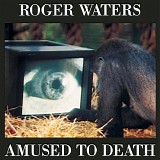 Waters, Roger - Amused To Death