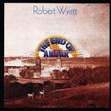 Wyatt, Robert - The End of An Ear
