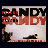 The Jesus And Mary Chain - Psychocandy