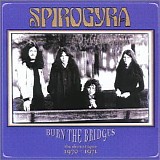 Spirogyra - Burn The Bridges (The Demo Tapes 1970-71)