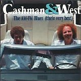 Cashman & West - The AM-FM Blues (their very best)