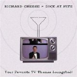 Richard Cheese - Dick at Nite