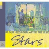 Stars - In Our Bedroom After the War