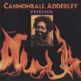 Cannonball Adderley - Phenix