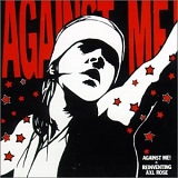 Against Me! - Reinventing Axl Rose