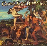 Crash Test Dummies - God Shuffled His Feet