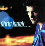 Chris Isaak - Always Got Tonight