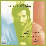 Eddie Rabbitt - All Time Greatest Hits