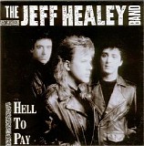 Jeff Healey Band - Hell To Pay