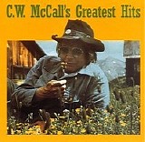 C.W. Mccall - Greatest Hits