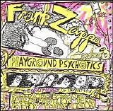 Frank Zappa - Playground Psychotics CD1