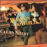 Waylon Jennings and Willie Nelson - Clean Shirt