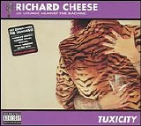 Richard Cheese And Lounge Against The Machine - Tuxicity