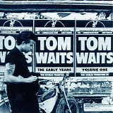 Tom Waits - The Early Years, Volume 1