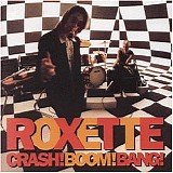 Roxette - Crash! Boom! Bang!