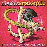 Slash's Snakepit - It's Five O'Clock Somewhere