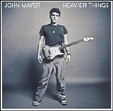 John Mayer - Heavier Things