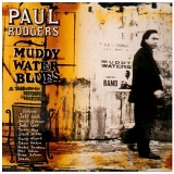 Paul Rodgers - Muddy Water Blues - A Tribute To Muddy Waters