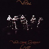 Van der Graaf Generator - Vital - Van Der Graaf Live