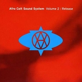 Afro Celt Sound System - Volume 2: Release