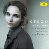 HÃ©lÃ¨ne Grimaud, Swedish Radio Symphony Orchestra, Swedish Radio Choir & Esa-Pe - Credo