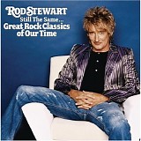 Rod Stewart - Still The Same... Great Rock Classics Of Our Time