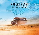 Robert Plant - Sixty Six To Timbuktu