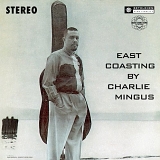 Charles Mingus - East Coasting