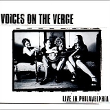 Voices on the Verge - Live In Philadelphia