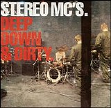 Stereo MC's - Deep Down & Dirty