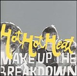 Hot Hot Heat - Make Up the Breakdown