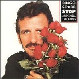 Starr, Ringo - Stop And Smell The Roses