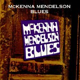 McKenna Mendelson Blues - McKenna Mendelson Blues