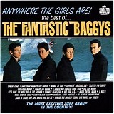 The Fantastic Baggys - The Best of The Fantastic Baggys-Tell 'em I'm Surfin'