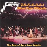 Tom's, Gary , Empire - The Best of Gary Tom's Empire: 7-6-5-4-3-2-1 Blow Your Whistle