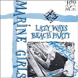 Marine Girls - Lazy Ways (1982) /  Beach Party (1983)