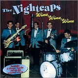 The Nightcaps - Wine, Wine, Wine