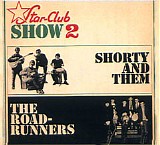 The Roadrunners  / Shorty & Them - Star-Club Show 2