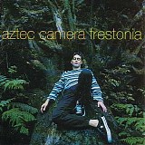 Aztec Camera - Frestonia