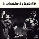 The Psychedelic Furs - All Of This And Nothing