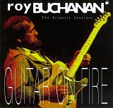 Roy Buchanan - The Atlantic Sessions - Guitar On Fire