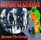 The Bonniwell Music Machine - Beyond the Garage