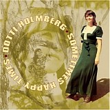 Holmberg, Dotti - Sometimes Happy Times